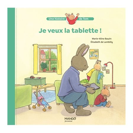 Je veux la tablette !, Une histoire de Tom