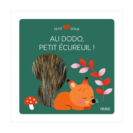 Au dodo, petit écureuil !, Petit doux