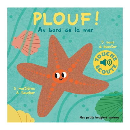 Plouf ! Au bord de la mer, Mes petits imagiers sonores