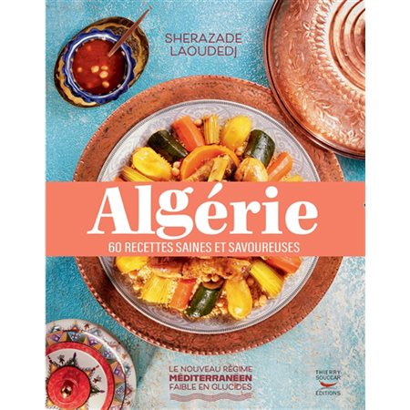 Algérie : 60 recettes saines et savoureuses