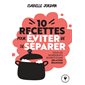 10 recettes pour éviter de se séparer