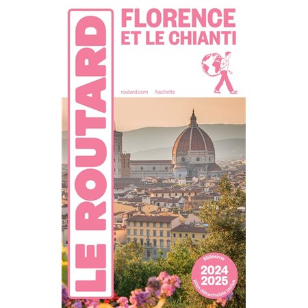 Le Routard: Florence et le Chianti : 2024-2025