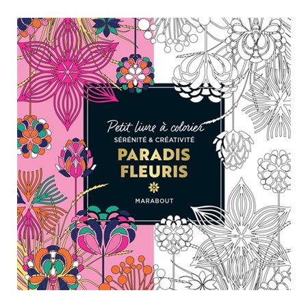 Le petit livre de coloriages : Paradis fleuri