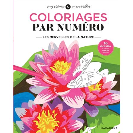 Coloriages mystères : Les merveilles de la nature