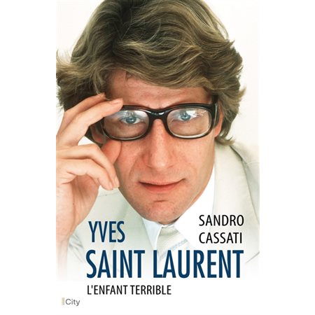 Yves Saint Laurent : l'enfant terrible