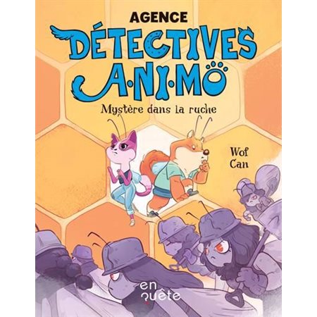 Mystère dans la ruche, Agence Détectives A.NI.MÔ(9-12 ANS)