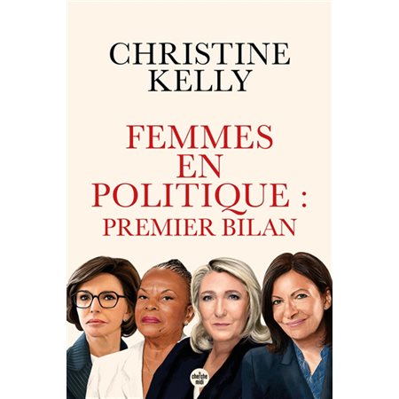 Femmes en politique : premier bilan : trente portraits de femmes qui ont accédé aux responsabilités