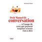 Petit manuel de conversation... : à l'usage de ceux qui pensent toujours n'avoir rien à dire