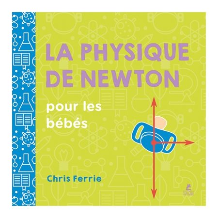 La physique de Newton pour les bébés, Baby sciences