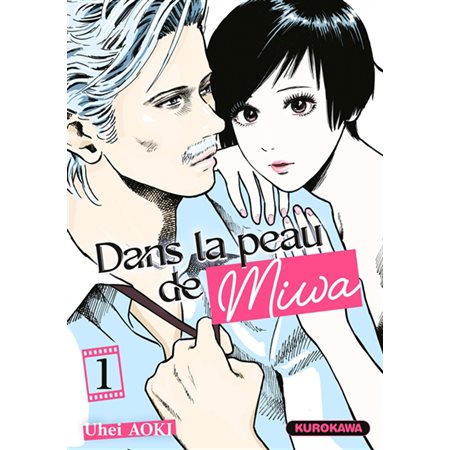 Dans la peau de Miwa, Vol. 1