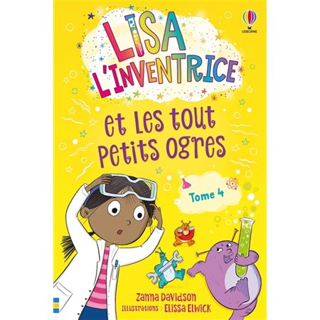 Lisa l'inventrice et les tout petits ogres, Lisa l'inventrice, 4