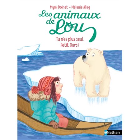 Tu n'es plus seul, petit ours !, Les animaux de Lou(6 à 9 ans)