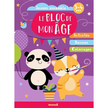 Le bloc de mon âge (3-4 ans) : Jouons ensemble ! (Panda et chat en fête) : Activités - Dessins - Coloriages