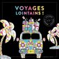 Voyages lointains !