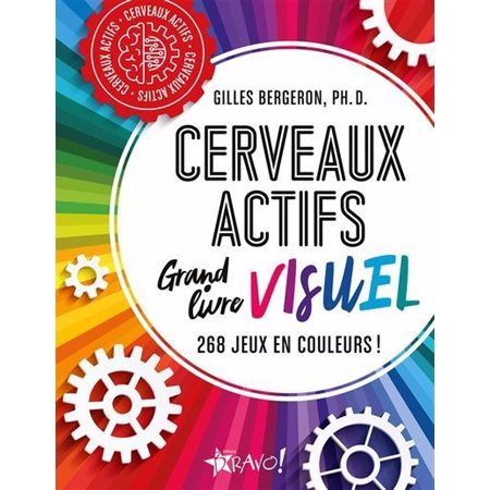 Cerveaux actifs - Le grand livre visuel : 268 jeux en couleurs !, Cerveaux actifs