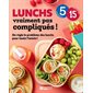 Lunchs vraiment pas compliqués !  5-15