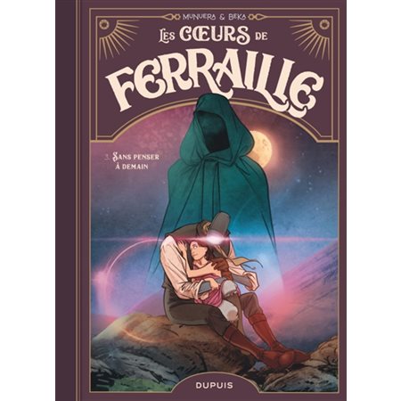 Sans penser à demain, Les coeurs de ferraille, 3