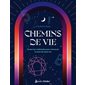 Chemins de vie : toutes les méthodes pour retrouver le sens de votre vie, Guide éso