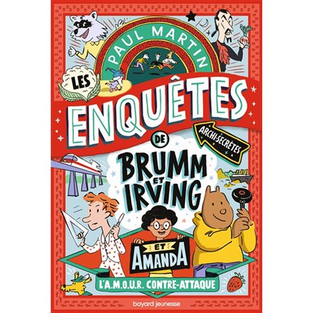 L'amour contre-attaque, Les enquêtes archi-secrètes de Brumm et Irving, et Amanda, 2