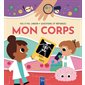 Mon corps : avec 30 faits, questions et réponses