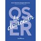 Oser la douceur