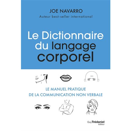 Le dictionnaire du langage corporel : le manuel pratique de la communication non verbale