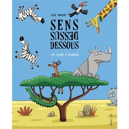 Sens dessus dessous : un livre à secouer