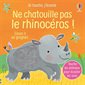 Ne chatouille pas le rhinocéros ! : sinon il va grogner..., Je touche, j'écoute