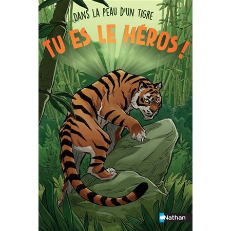 Dans la peau d'un tigre, Tu es le héros ! (6-9 ans)