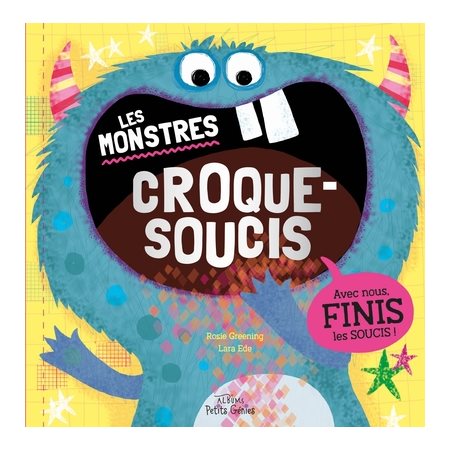 Les monstres: Croque-soucis