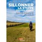 Sillonner la steppe : Premier voyage, Parcours