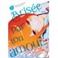 Brisée par ton amour..., Vol. 1