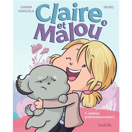 Joyeux prémensiversaire !, Claire et Malou, 1