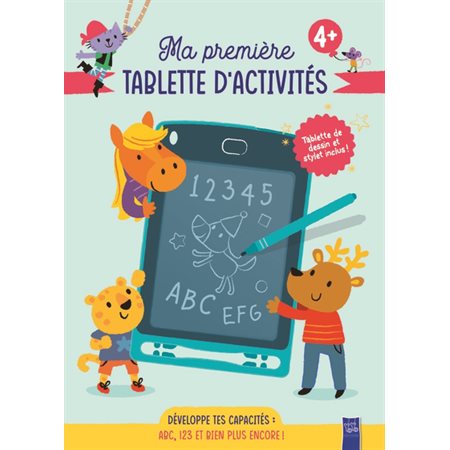 Ma première tablette d'activités, 4+ : développe tes capacités : abc, 123 et bien plus encore !