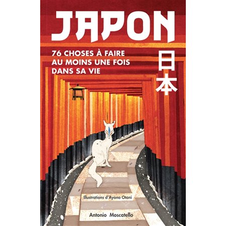 Japon : 76 choses à faire au moins une fois dans sa vie