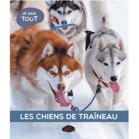 Les chiens de traîneau, Je sais tout