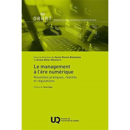 Le management à l'ère numérique : Nouvelles pratiques, réalités et régulations, Organisations, ressources humaines et relations de travail