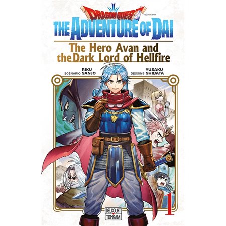 Dragon Quest : the adventure of Daï : the hero Avan and the dark lord of hellfire, Vol. 1,