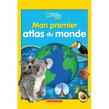 Mon premier atlas du monde, National Geographic Kids