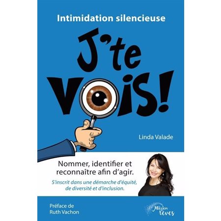 Intimidation Silencieuse J'te vois! : Nommer, identifier et reconnaître afin d'agir