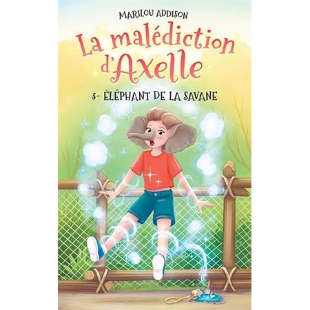 Éléphant de la savane, La malédiction d'Axelle, 3 (9 à 12 ans)