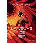 La veuve de fer, 1 (12 à 15 ans)