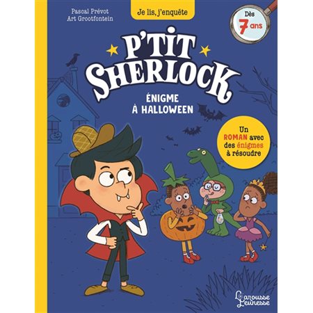 Enigme à Halloween, P'tit Sherlock. (6 à 9 ans)