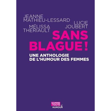 Sans blague ! : Une anthologie de l’humour des femmes, L'humour