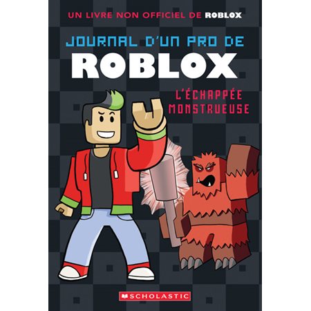 L’échappée monstrueuse, Journal d’un pro de Roblox , 1