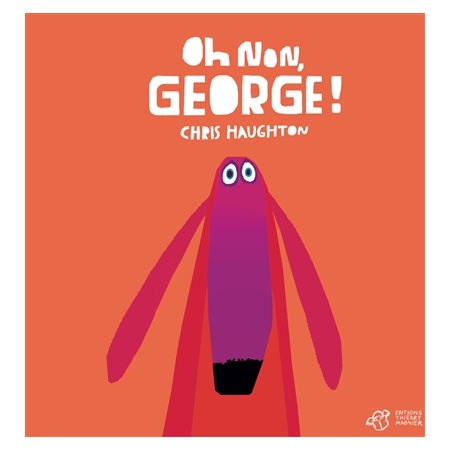 Oh non, George!