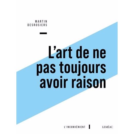 L'art de ne pas toujours avoir raison : ou Penser contre soi-même avec Montaigne, L'inconvénient