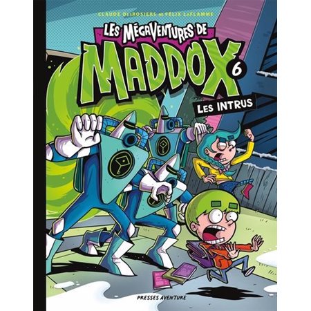 Les intrus, Les mégaventures de Maddox, 6