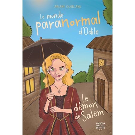 Le démon de Salem, Le monde paranormal d'Odile, 3 (12 à 15 ans)