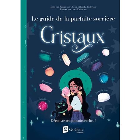 Cristaux :  Le guide de la parfaite sorcière